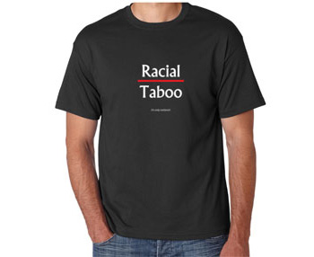 Black Racial Taboo T-Shirt For Sale